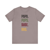 T-Shirt for Papa, Pops, Dude, Bro
