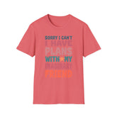 Funny Imagination T-Shirt – "Sorry I Can't I Have Plans With My Imaginary Friend"