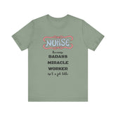Nurse Tee - Badass Miracle Worker Quote