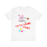 Coffee and Fifth Grade Chaos Teacher Tee