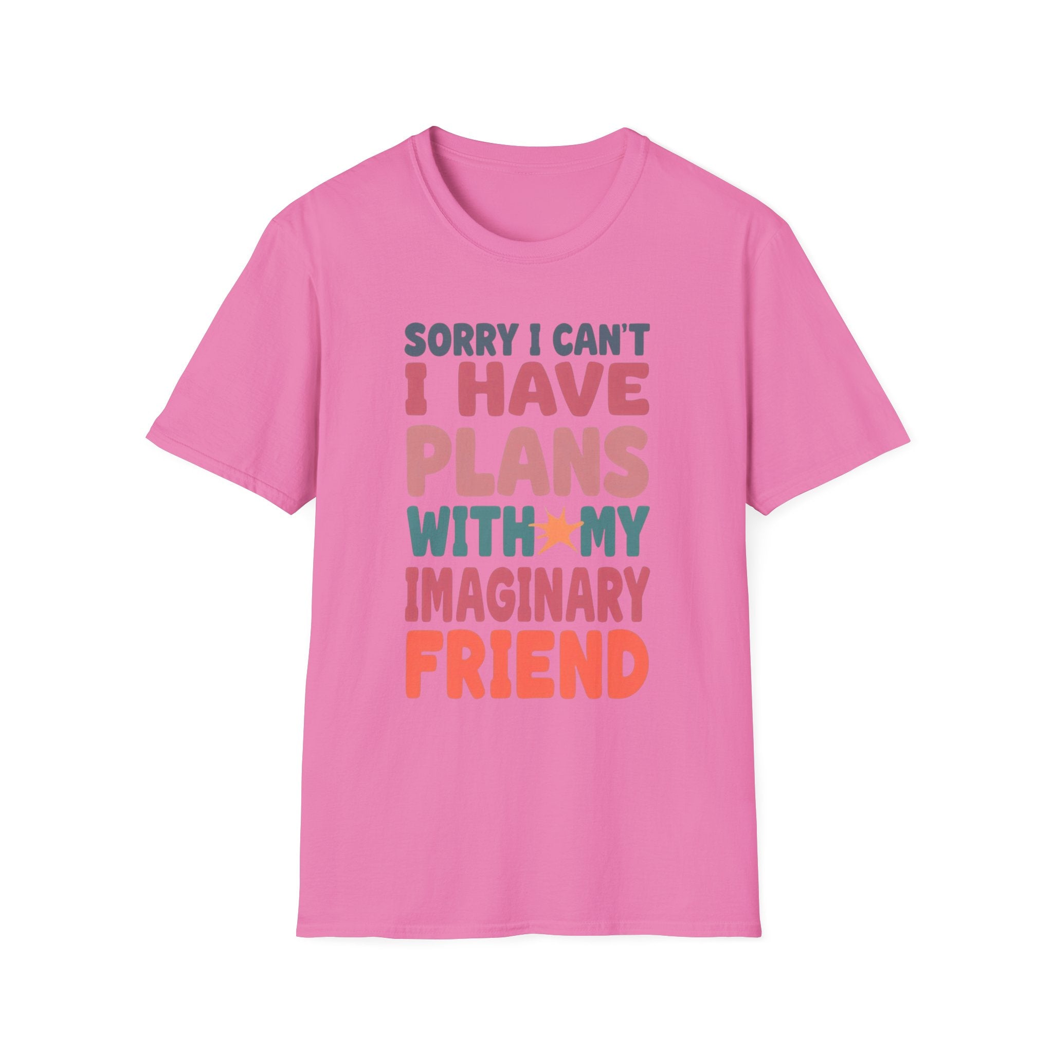Funny Imagination T-Shirt – "Sorry I Can't I Have Plans With My Imaginary Friend"