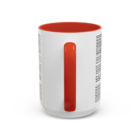 Mug: coffee my hot co-worker humor design