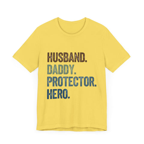 Father's Day Unisex Tee - husband, daddy, protector, hero