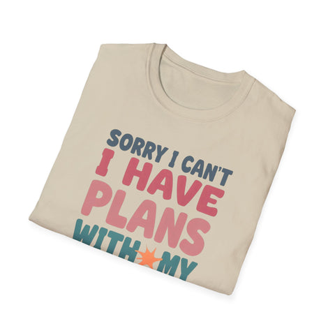 Funny Imagination T-Shirt – "Sorry I Can't I Have Plans With My Imaginary Friend"