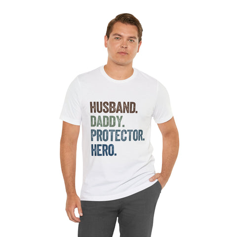 Father's Day Unisex Tee - husband, daddy, protector, hero