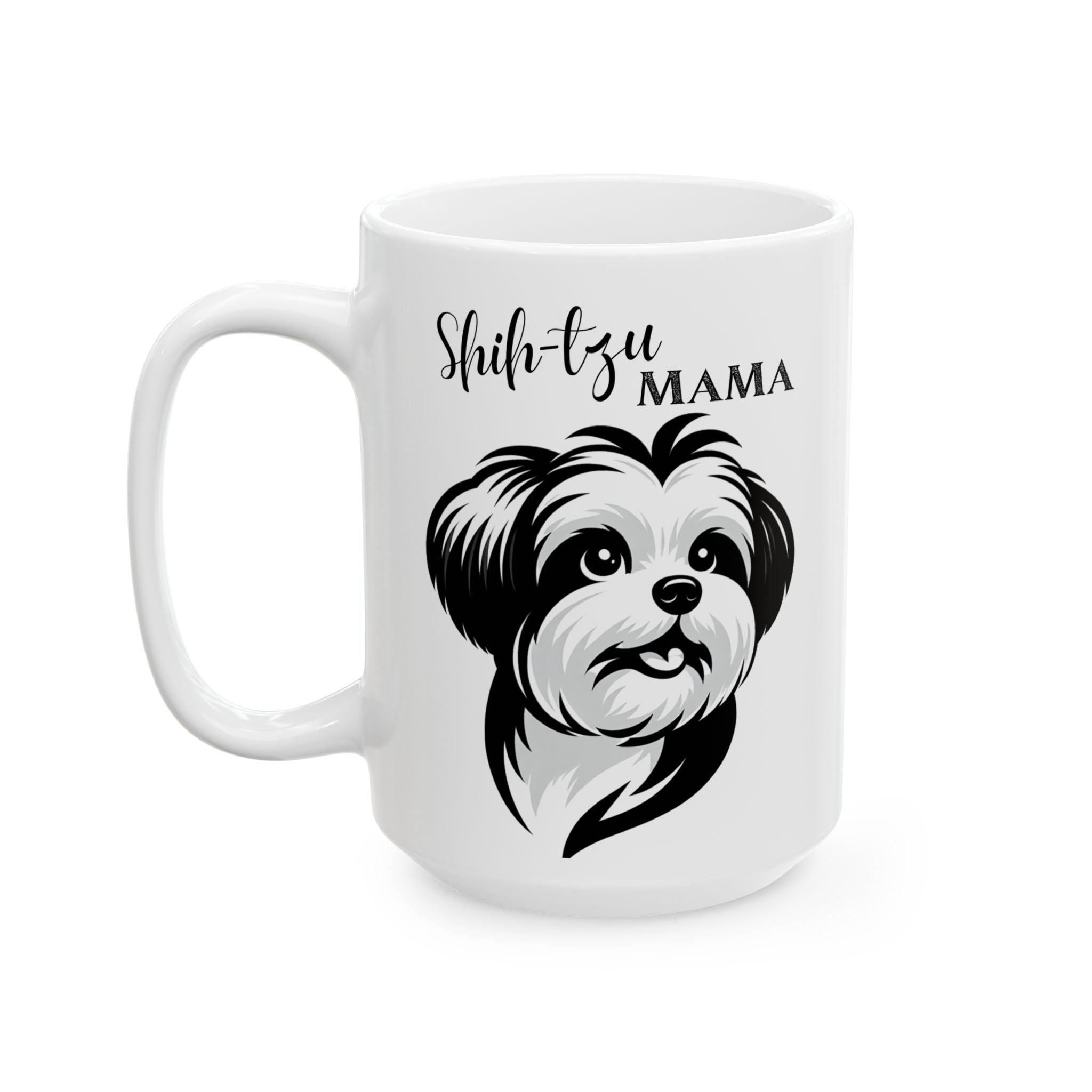 Mug - Cute Shih Tzu Doggie, Shih Tzu Mama - Ceramic Mug (11oz, 15oz)