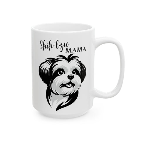 Mug - Cute Shih Tzu Doggie, Shih Tzu Mama - Ceramic Mug (11oz, 15oz)