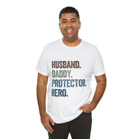 Father's Day Unisex Tee - husband, daddy, protector, hero