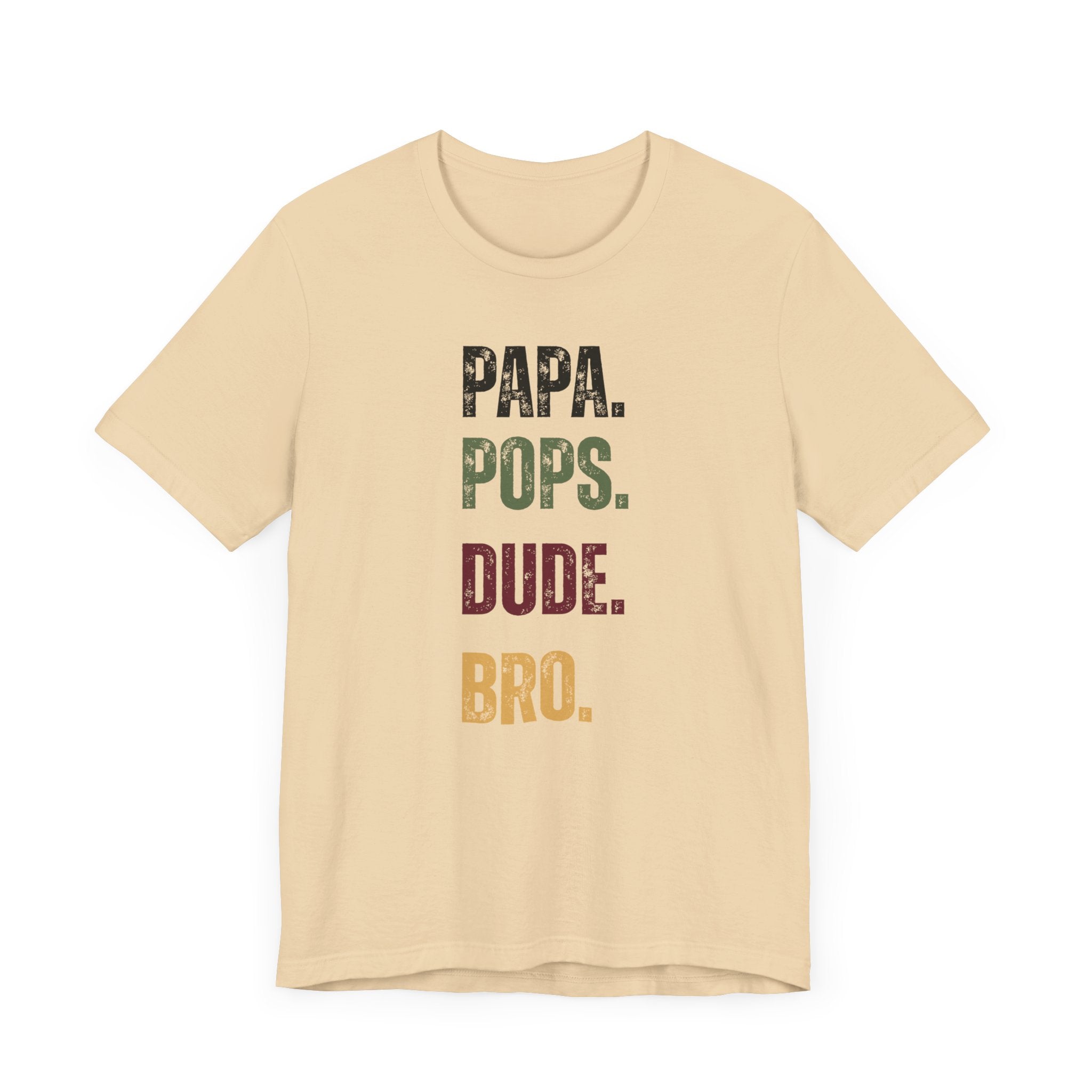 T-Shirt for Papa, Pops, Dude, Bro