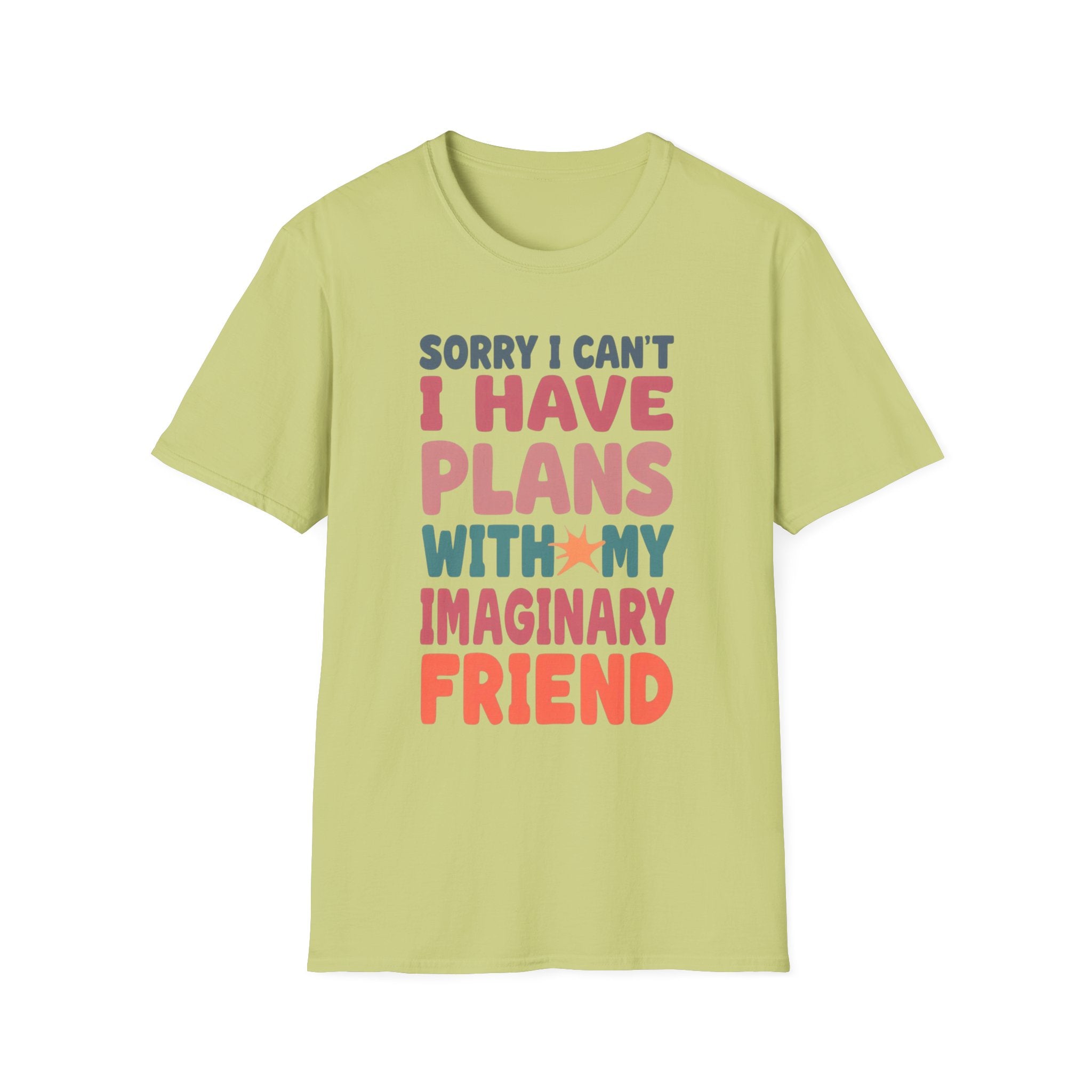 Funny Imagination T-Shirt – "Sorry I Can't I Have Plans With My Imaginary Friend"