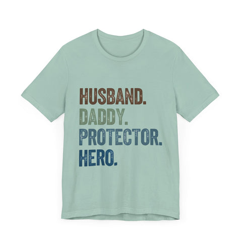 Father's Day Unisex Tee - husband, daddy, protector, hero