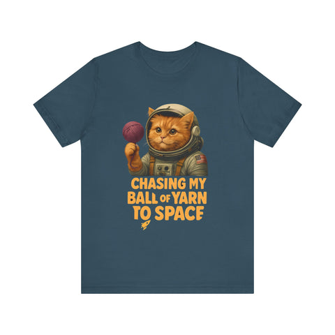 Astronaut Cat Tee - "Chasing My Ball of Yarn to Space" Unisex Jersey Short Sleeve T-Shirt