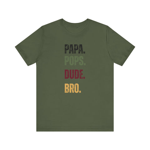 T-Shirt for Papa, Pops, Dude, Bro