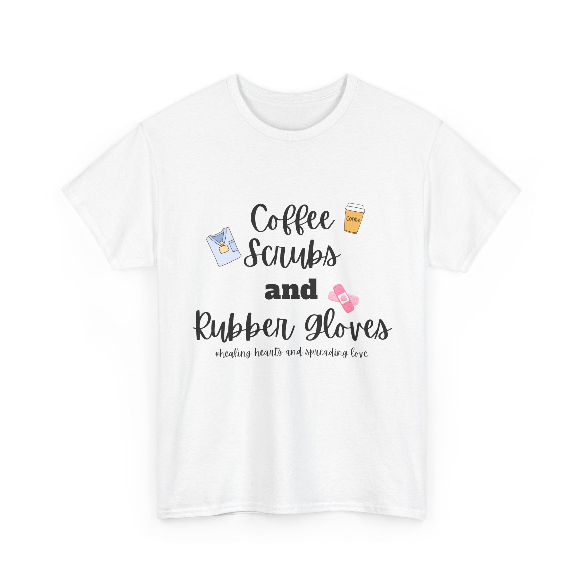 T-Shirt Coffee Scrubs Rubber Gloves Healing Hearts Spreading Love Cute Tee