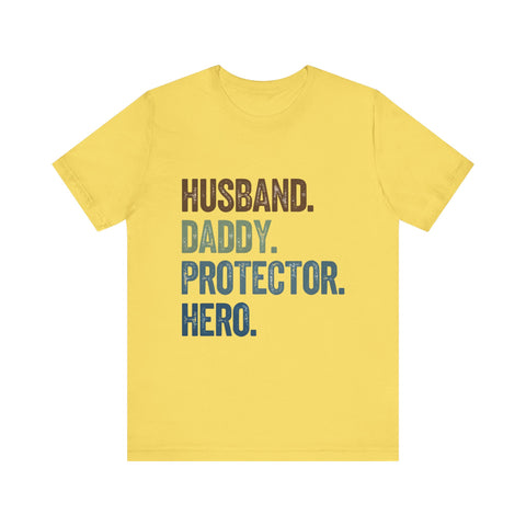 Father's Day Unisex Tee - husband, daddy, protector, hero
