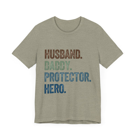 Father's Day Unisex Tee - husband, daddy, protector, hero