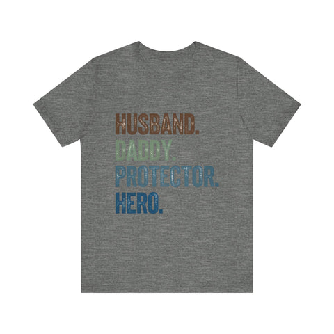 Father's Day Unisex Tee - husband, daddy, protector, hero