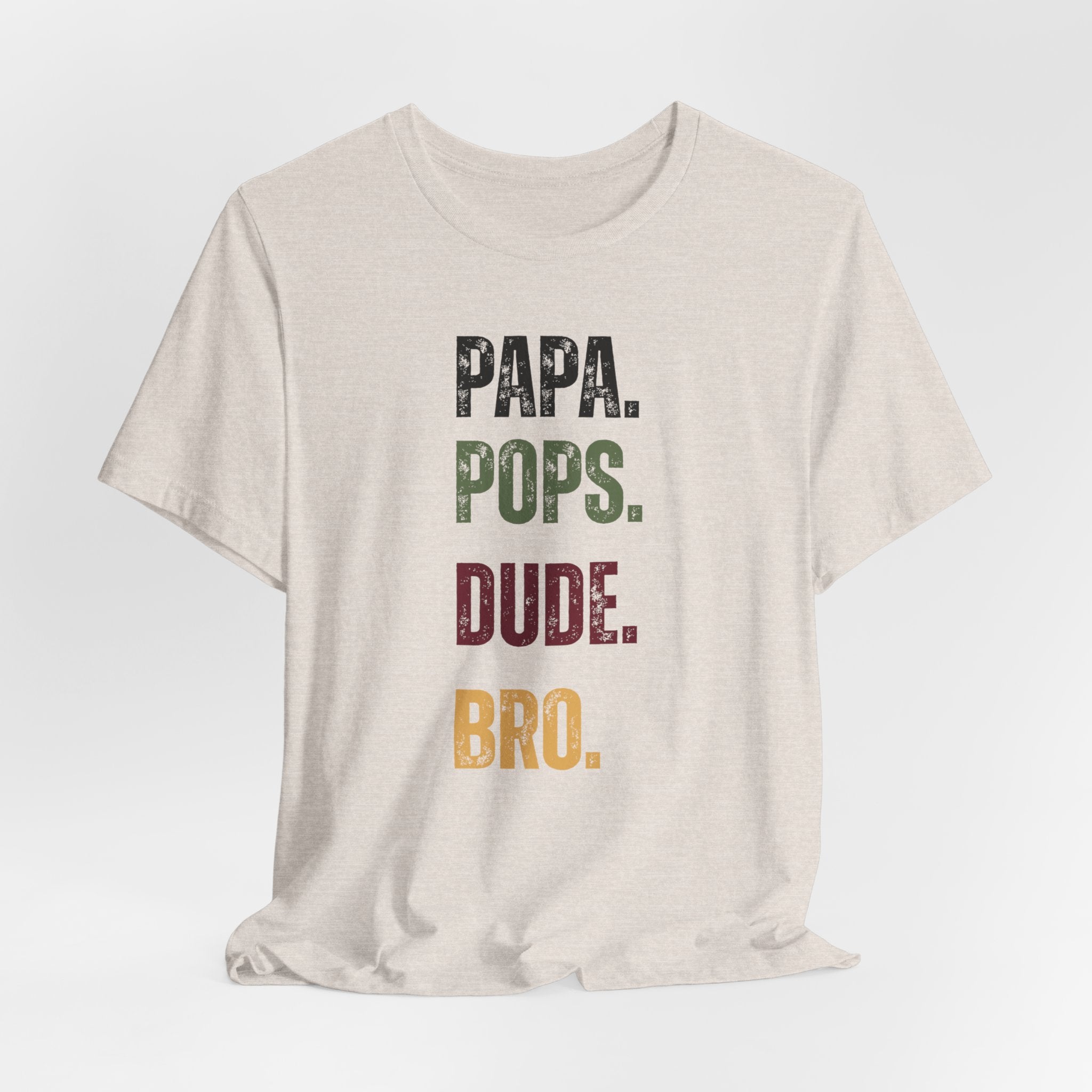 T-Shirt for Papa, Pops, Dude, Bro