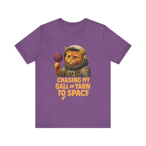 Astronaut Cat Tee - "Chasing My Ball of Yarn to Space" Unisex Jersey Short Sleeve T-Shirt
