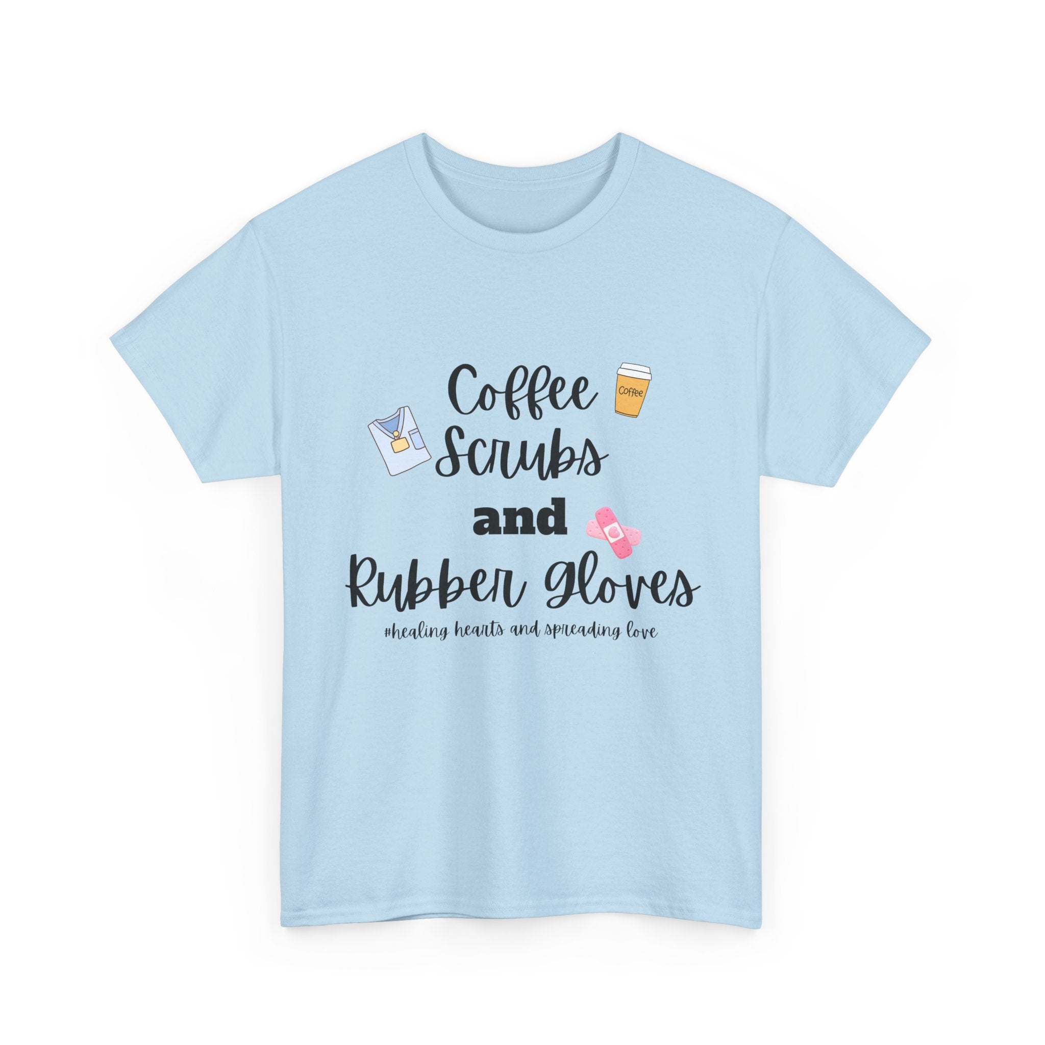 T-Shirt Coffee Scrubs Rubber Gloves Healing Hearts Spreading Love Cute Tee
