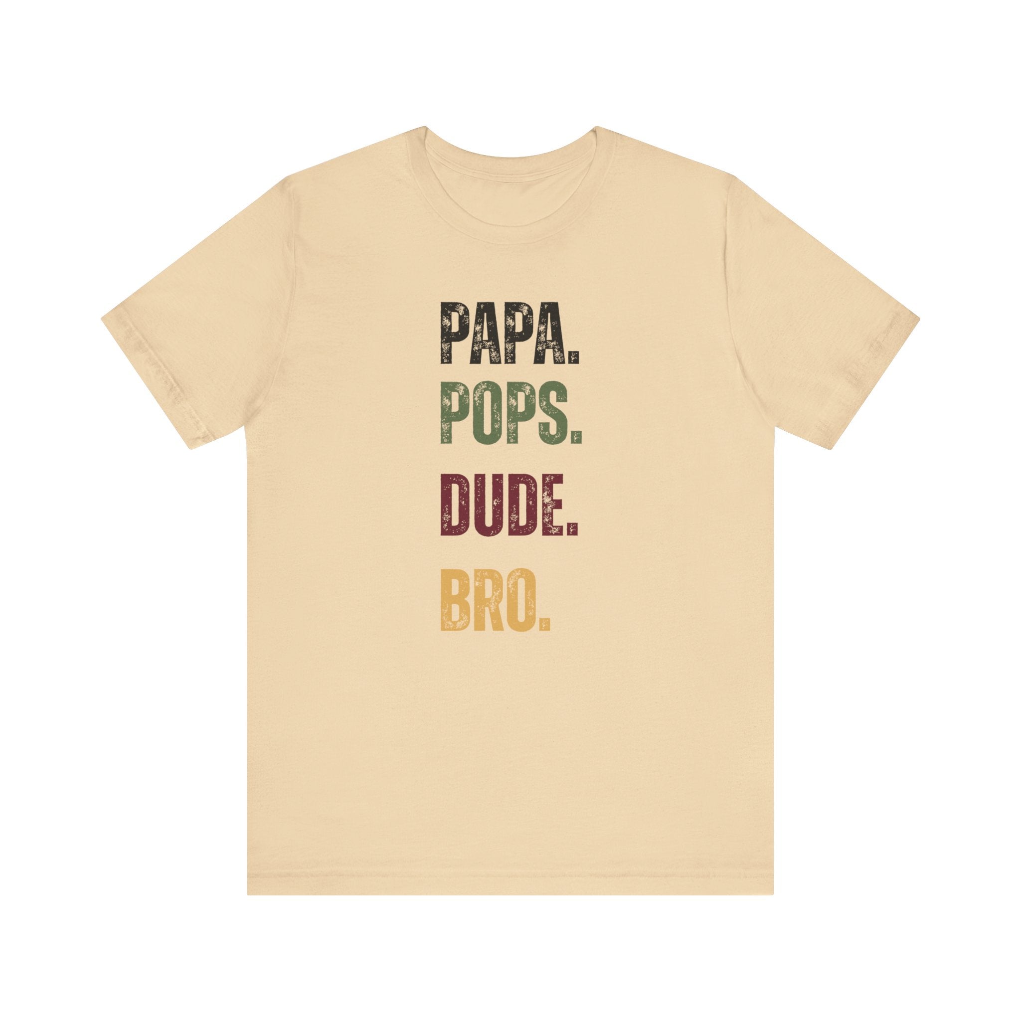 T-Shirt for Papa, Pops, Dude, Bro