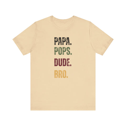 T-Shirt for Papa, Pops, Dude, Bro