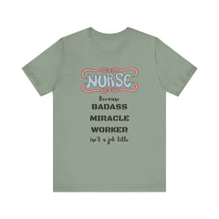 Nurse Tee - Badass Miracle Worker Quote