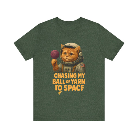 Astronaut Cat Tee - "Chasing My Ball of Yarn to Space" Unisex Jersey Short Sleeve T-Shirt