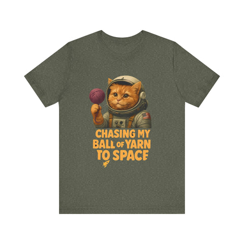 Astronaut Cat Tee - "Chasing My Ball of Yarn to Space" Unisex Jersey Short Sleeve T-Shirt