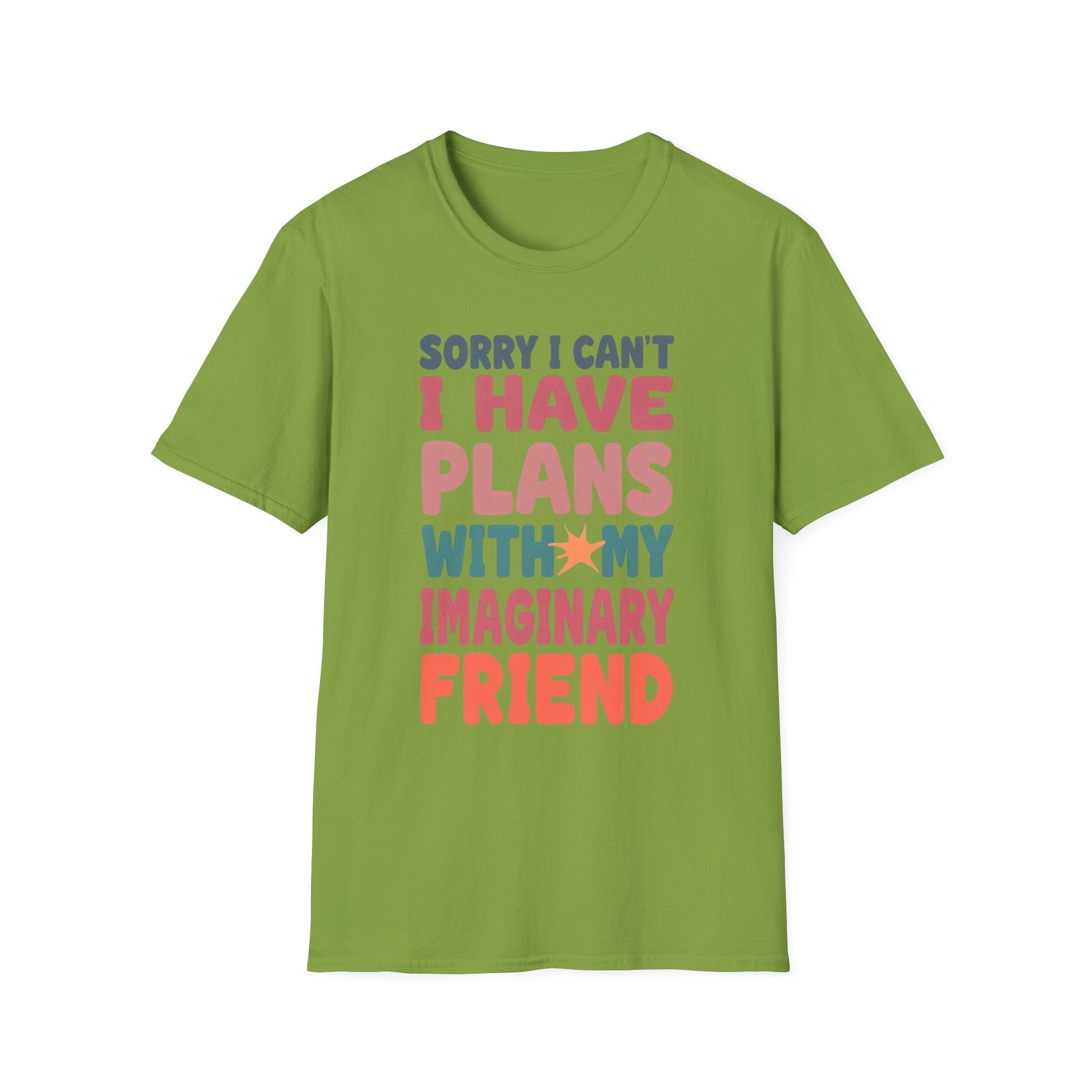 Funny Imagination T-Shirt – "Sorry I Can't I Have Plans With My Imaginary Friend"