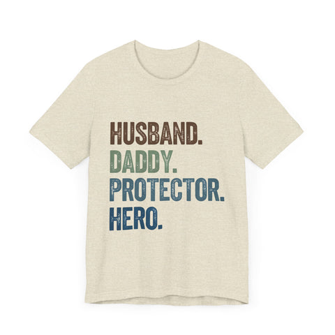 Father's Day Unisex Tee - husband, daddy, protector, hero