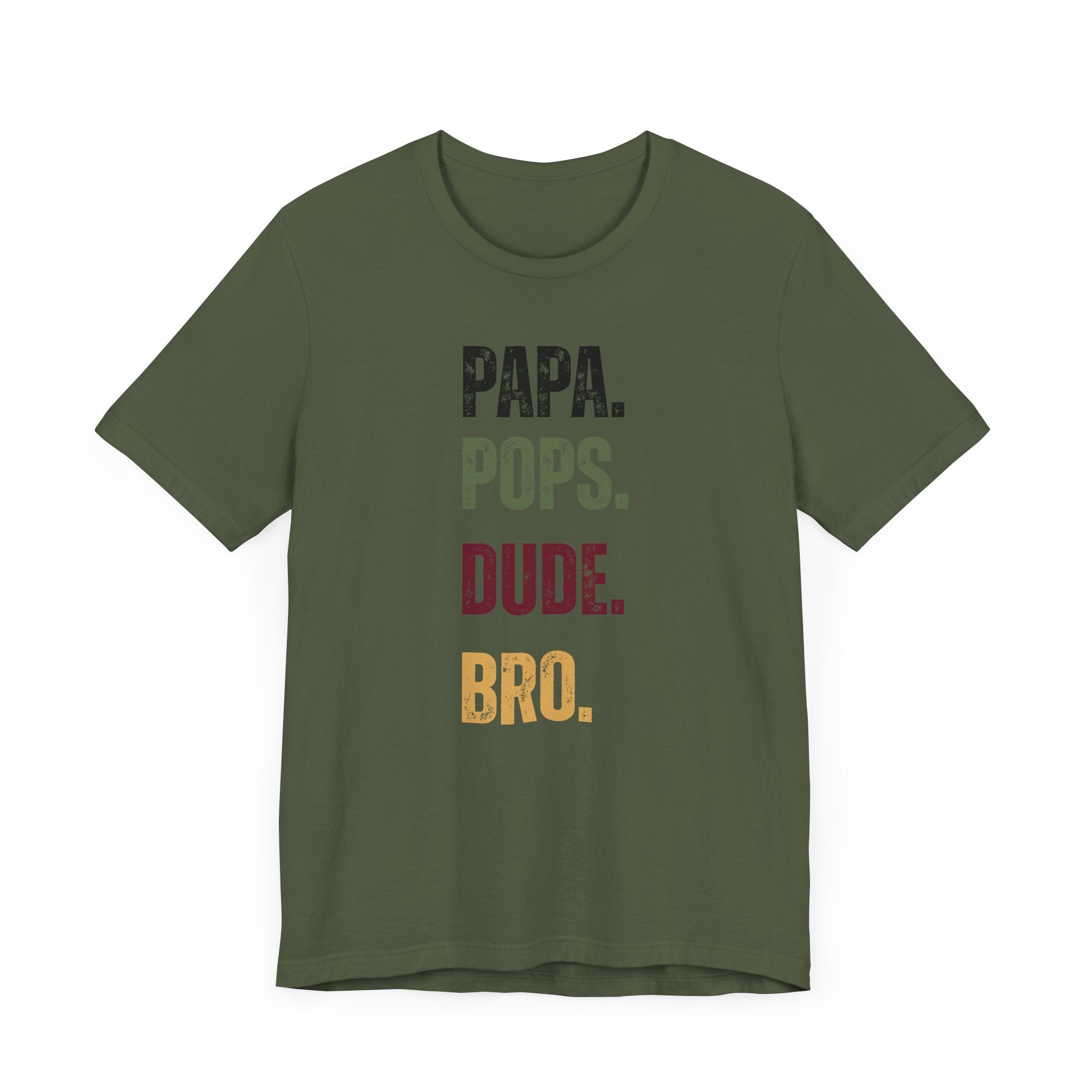 T-Shirt for Papa, Pops, Dude, Bro