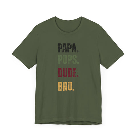 T-Shirt for Papa, Pops, Dude, Bro