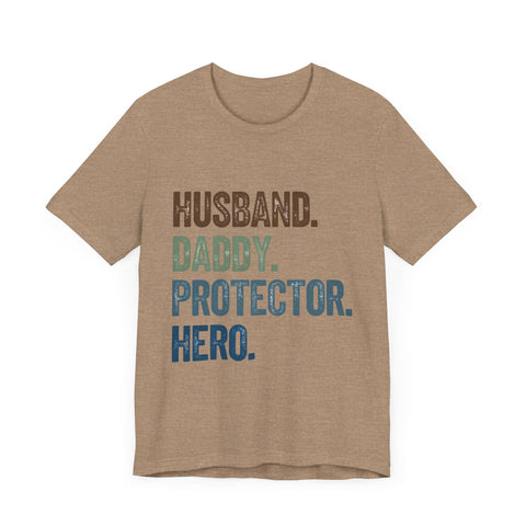Father's Day Unisex Tee - husband, daddy, protector, hero
