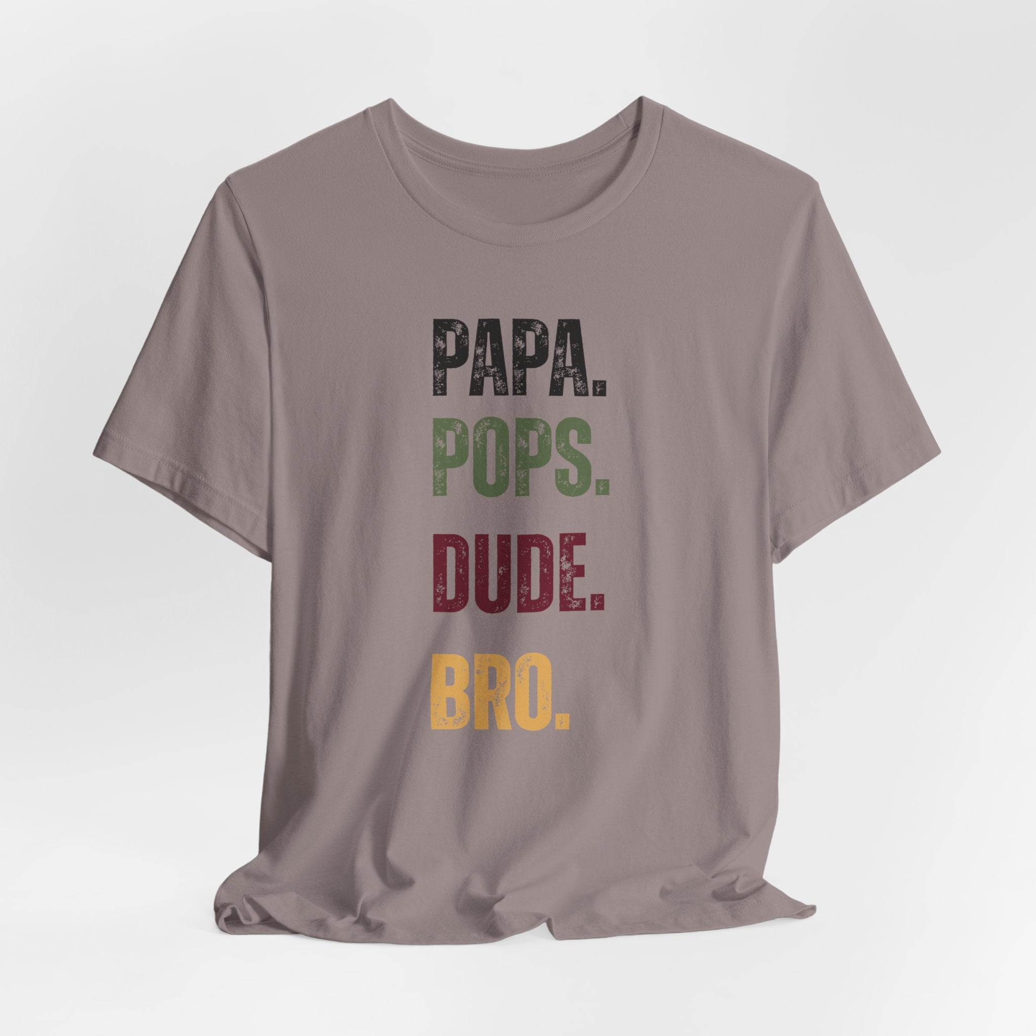 T-Shirt for Papa, Pops, Dude, Bro