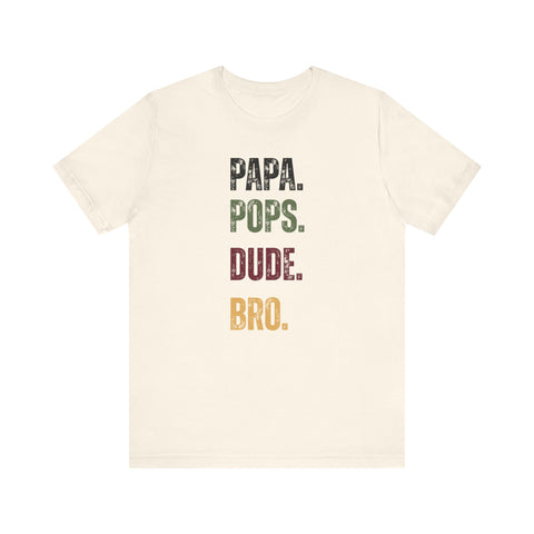 T-Shirt for Papa, Pops, Dude, Bro