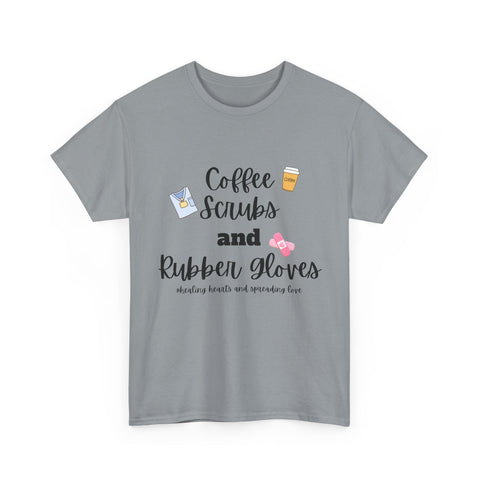 T-Shirt Coffee Scrubs Rubber Gloves Healing Hearts Spreading Love Cute Tee