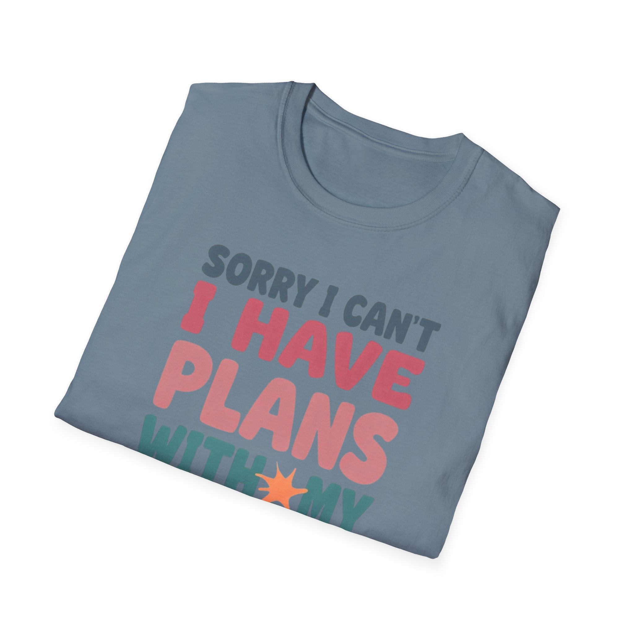 Funny Imagination T-Shirt – "Sorry I Can't I Have Plans With My Imaginary Friend"