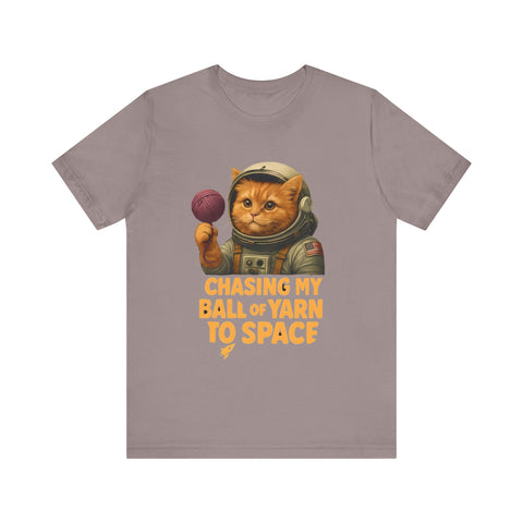Astronaut Cat Tee - "Chasing My Ball of Yarn to Space" Unisex Jersey Short Sleeve T-Shirt