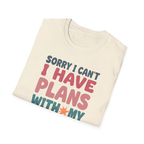 Funny Imagination T-Shirt – "Sorry I Can't I Have Plans With My Imaginary Friend"