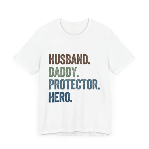 Father's Day Unisex Tee - husband, daddy, protector, hero