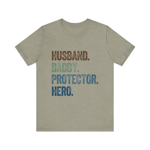 Father's Day Unisex Tee - husband, daddy, protector, hero