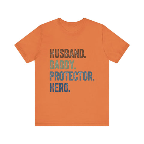 Father's Day Unisex Tee - husband, daddy, protector, hero