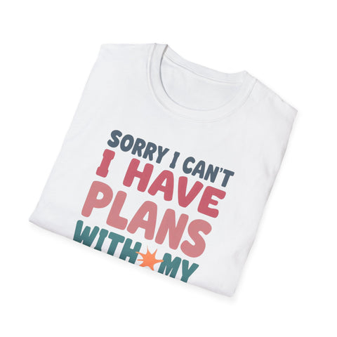 Funny Imagination T-Shirt – "Sorry I Can't I Have Plans With My Imaginary Friend"