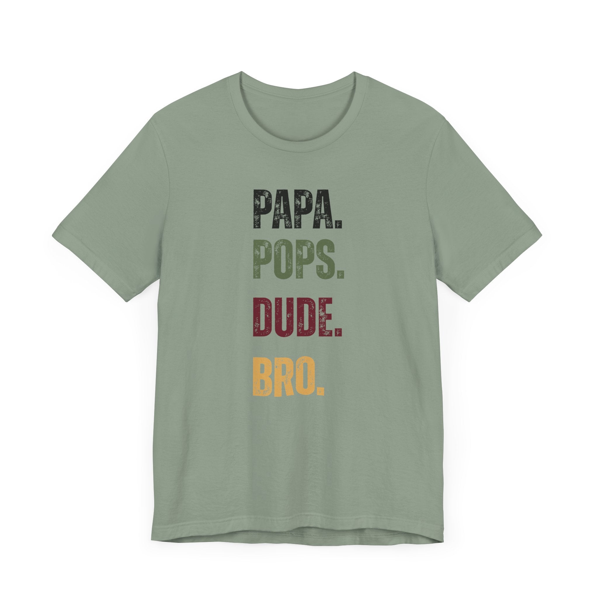 T-Shirt for Papa, Pops, Dude, Bro