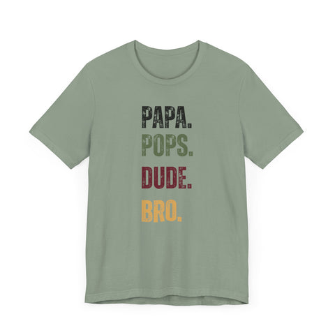T-Shirt for Papa, Pops, Dude, Bro