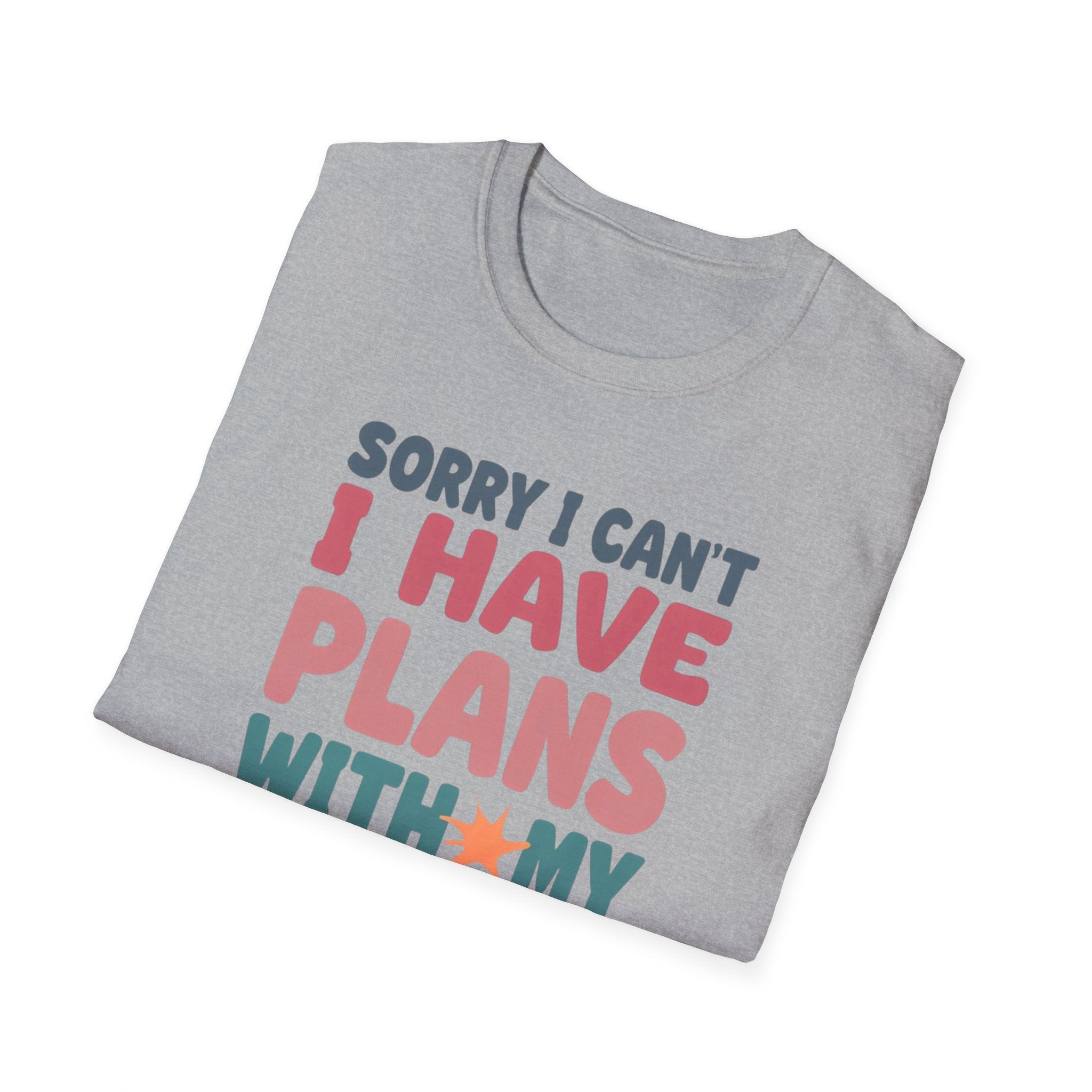 Funny Imagination T-Shirt – "Sorry I Can't I Have Plans With My Imaginary Friend"
