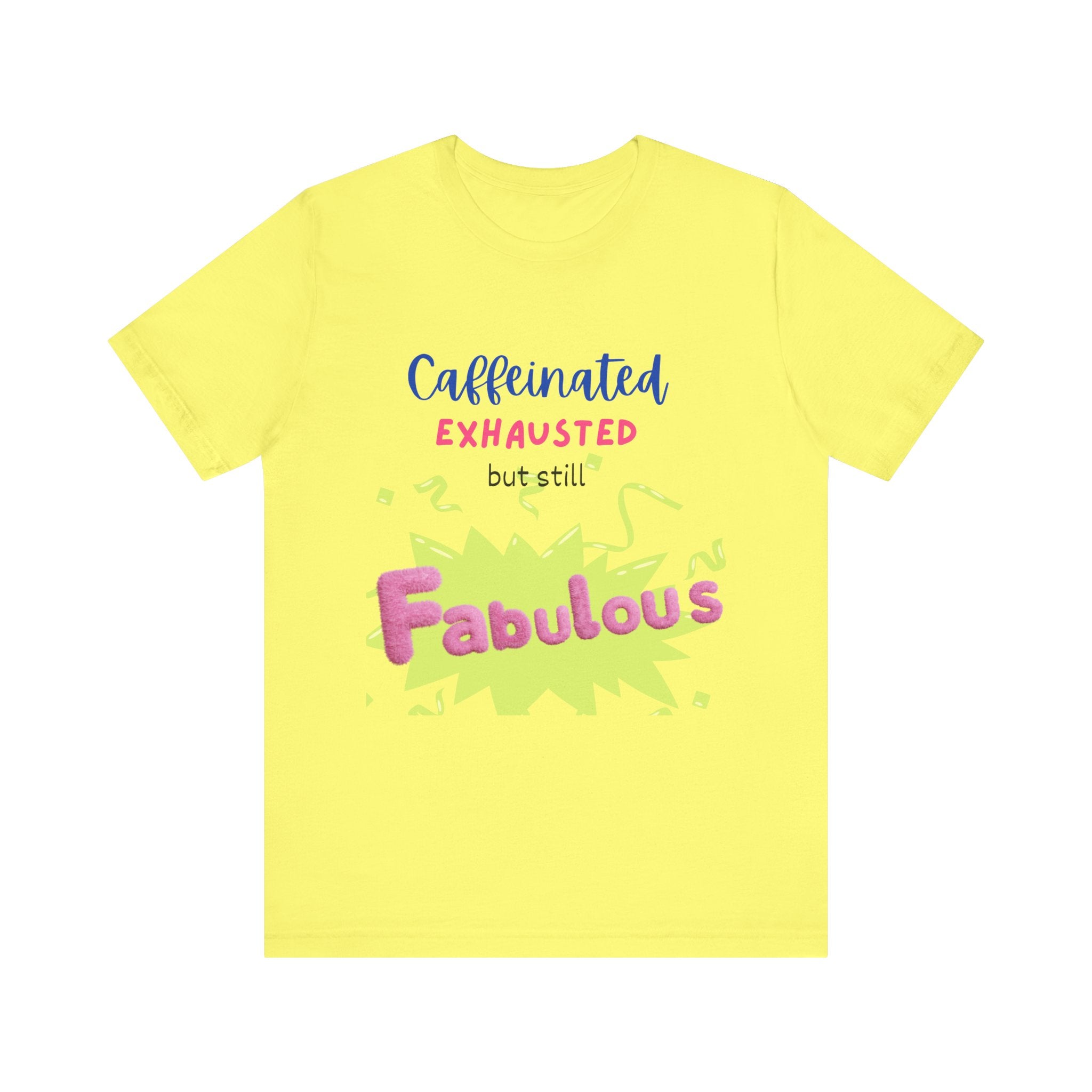 Caffeinated Fabulous Unisex Tee, Funny T-Shirt for Coffee Lovers, Gift for Moms, Casual Wear, Birthday Gift, Relaxed Fit