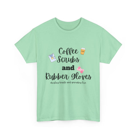 T-Shirt Coffee Scrubs Rubber Gloves Healing Hearts Spreading Love Cute Tee