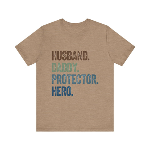 Father's Day Unisex Tee - husband, daddy, protector, hero